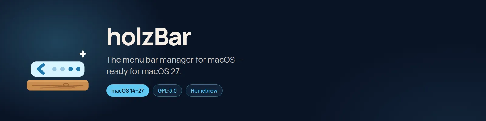 holzBar: eine helle Menüleiste mit Pfeil und vier Punkten auf einem Holzbrett, daneben der Name, „The menu bar manager for macOS — ready for macOS 27.“ und die Stichworte macOS 14–27, GPL-3.0, Homebrew